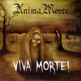 ANIMA MORTE - Viva Morte!