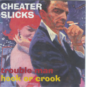 CHEATER SLICKS - Trouble Man