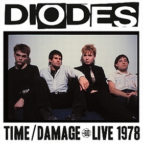 DIODES - Time / Damage Live 1978
