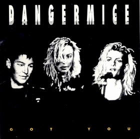 DANGERMICE - Got You