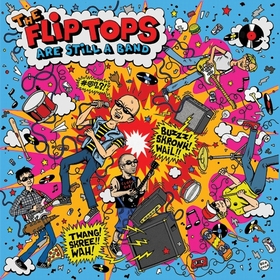 THE FLIP TOPS - Are still a band