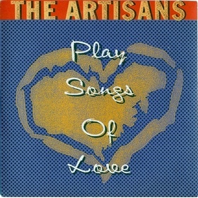 ARTISANS - Play Songs of Love