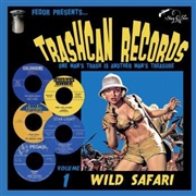 VARIOUS ARTISTS - Trashcan Records Vol. 1 - Wild Safari