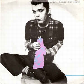 Ian Dury And The Blockheads  - Wake Up!