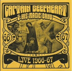 CAPTAIN BEEFHEART AND HIS MAGIC BAND - Live 1966-67