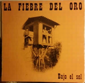 LA FIEBRE DEL ORO - Bajo El Sol