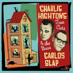 CHARLIE HIGHTONE CARLOS SLAP - Two Cats And The Bass