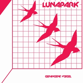 LUNAPARK - Gefangene Vgel