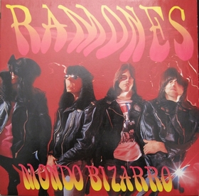 RAMONES - Mondo Bizarro