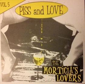 MORTICIA'S LOVERS - Piss And Love