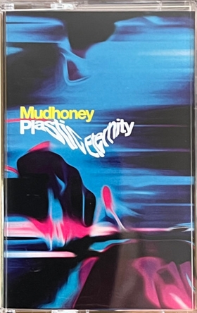 MUDHONEY - Plastic Eternity