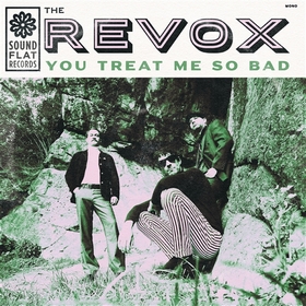 REVOX - You Treat Me So Bad