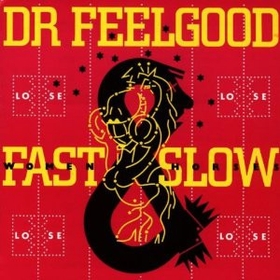 DR. FEELGOOD - Fast Women And Slow Horses