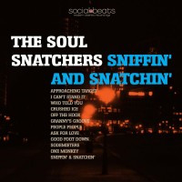 SOUL SNATCHERS - Sniffin' And Snatchin'