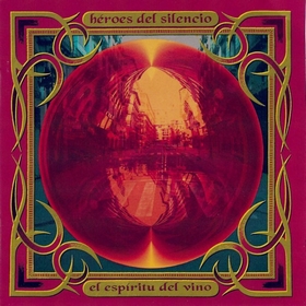 HEROES DEL SILENCIO - El Espritu Del Vino