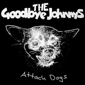 GOODBYE JOHNNYS - Attack Dogs