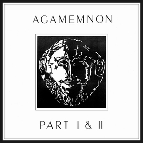 AGAMEMNON - Part I & II