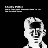 CHARLEY PATTON