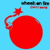 WHEELS ON FIRE