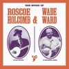 ROSCOE HOLCOMB AND WADE WARD