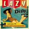 Lazy Dilly! Vol. 1
