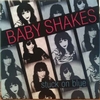 BABY SHAKES