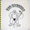 BAD MANNERS