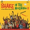 Shake In The Morning!!!