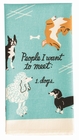 People I Want To Meet: Dogs - Geschirrtuch Blue Q