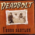 DEADBOLT - Hobo Babylon