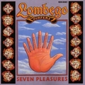 LOMBEGO SURFERS - Seven Pleasures