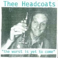 HEADCOATS - The Wurst Is Yet To Come