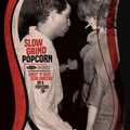 VARIOUS ARTISTS - Slow Grind Popcorn