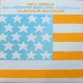 SKY BIRD - Ich Mchte Sein Ein American