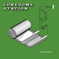 LONESOME STATION - Current Space