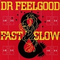 DR. FEELGOOD - Fast Women And Slow Horses