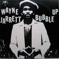WAYNE JARRETT - Bubble Up